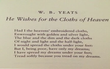 W B Yeats Aedh Wishes For Clothes Of Heaven Poetry Analysis